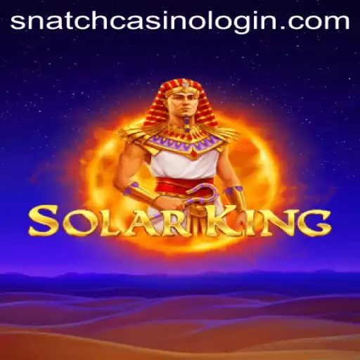 Exploring SolarKing: The Game Tied to Popular Snatch Casino