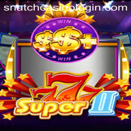 Unveiling Super777II: The New Sensation at Snatch Casino